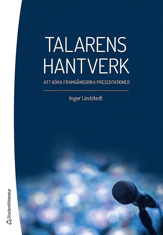 Talarens hantverk - Att göra framgångsrika presentationer 1