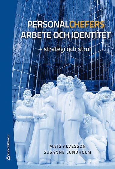 bokomslag Personalchefers arbete och identitet : strategi och strul
