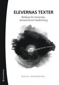 bokomslag Elevernas texter : redskap för textanalys, textsamtal och bedömning