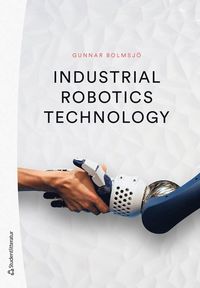 bokomslag Industrial robotics technology