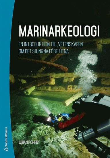 bokomslag Marinarkeologi : en introduktion till vetenskapen om det sjunkna förflutna