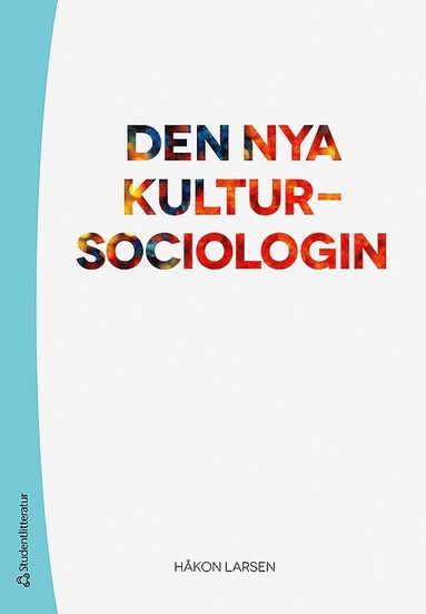 bokomslag Den nya kultursociologin : kultur som perspektiv och forskningsobjekt