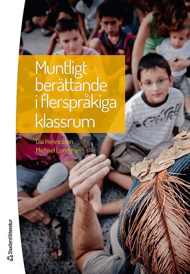 Ola Henricsson, Michael Lundgren - Muntligt berättande i flerspråkiga klassrum, Häftad