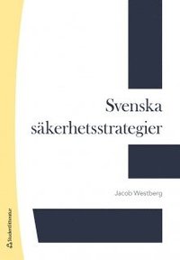 bokomslag Svenska säkerhetsstrategier 1814-2014