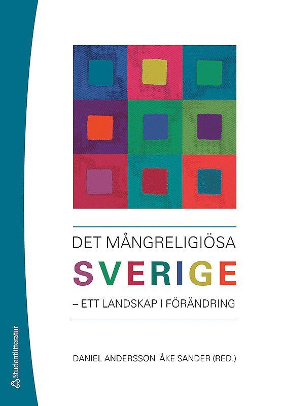 Det mångreligiösa Sverige : ett landskap i förändring, Häftad