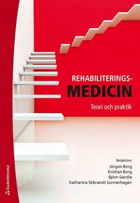 bokomslag Rehabiliteringsmedicin : teori och praktik