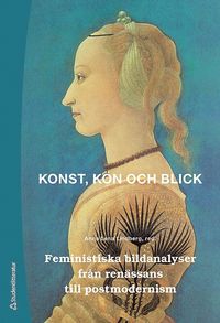 bokomslag Konst, kön och blick - Feministiska bildanalyser från renässans till postmodernism