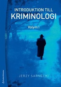 bokomslag Introduktion till kriminologi. 1, Brottslighetens omfattning, karaktär och orsaker