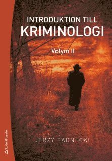 Jerzy Sarnecki - Introduktion till kriminologi. 2, Straff och prevention, Häftad