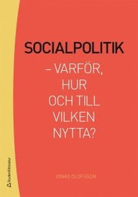 bokomslag Socialpolitik : varför, hur och till vilken nytta?