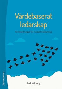 bokomslag Värdebaserat ledarskap : förutsättningar för modernt ledarskap