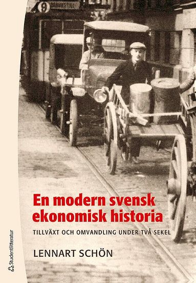 Lennart Schön - En modern svensk ekonomisk historia : tillväxt och omvandling under två sekel, Häftad