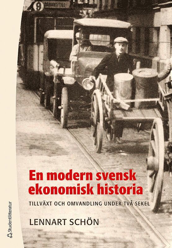 En modern svensk ekonomisk historia : tillväxt och omvandling under två sekel 1