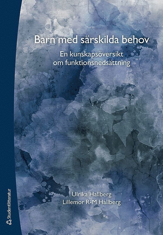 Ulrika Hallberg, Lillemor Hallberg - Barn med särskilda behov : en kunskapsöversikt om funktionsnedsättning, Häftad