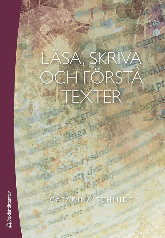 Catarina Schmidt - Läsa, skriva och förstå texter, Häftad