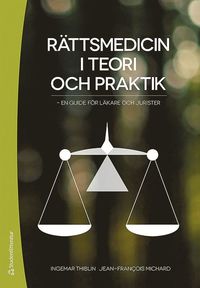 bokomslag Rättsmedicin i teori och praktik : en guide för läkare och jurister