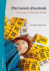 bokomslag Efter barnets århundrade - Utmaningar för 2000-talets förskola
