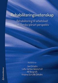 bokomslag Rehabiliteringsvetenskap - Rehabilitering till arbetslivet i ett flerdisciplinärt perspektiv