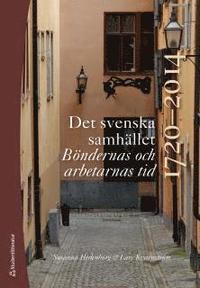 bokomslag Det svenska samhället 1720-2014 - Böndernas och arbetarnas tid (bok + digital produkt)