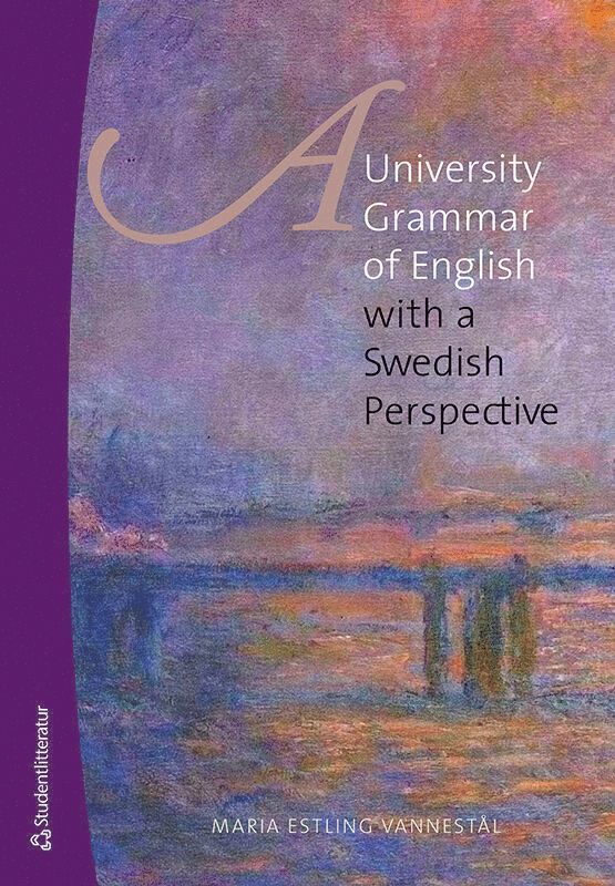 A university grammar of English : with a Swedish perspective 1