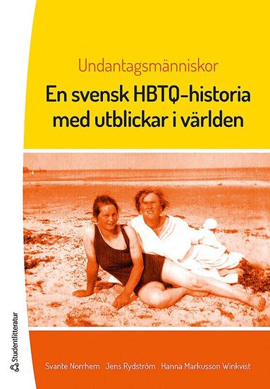 Svante Norrhem, Hanna Markusson Winkvist, Jens Rydström - Undantagsmänniskor : en svensk HBTQ-historia med utblickar i världen, Häftad
