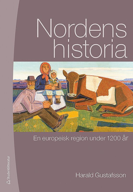 Nordens historia : en europeisk region under 1200 år 1