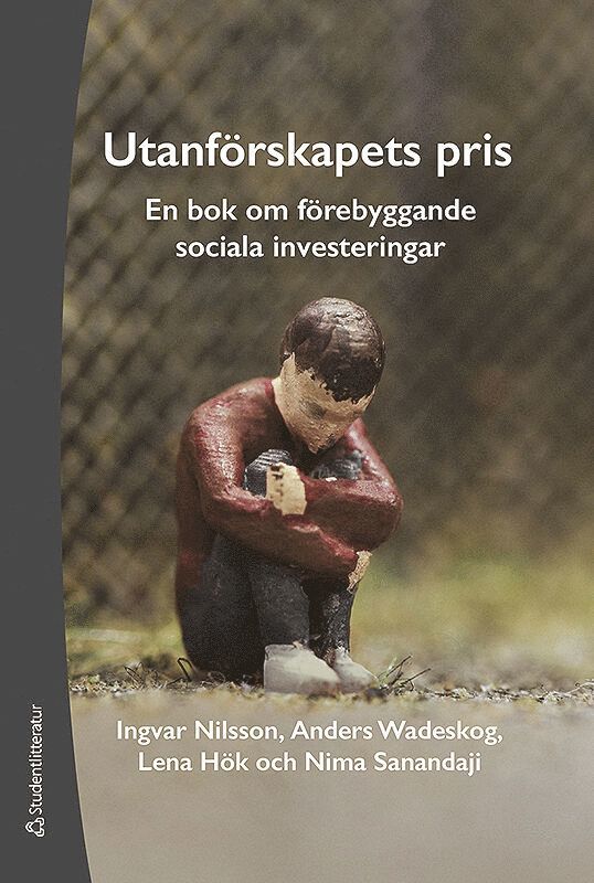 Utanförskapets pris : en bok om förebyggande sociala investeringar 1