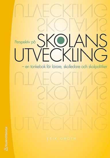 bokomslag Perspektiv på skolans utveckling : en tankebok för lärare, skolledare och skolpolitiker