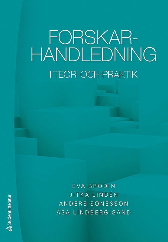 Eva Brodin, Jitka Lindén, Anders Sonesson, Åsa Lindberg-Sand - Forskarhandledning : i teori och praktik, Häftad