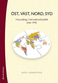 bokomslag Öst, väst, nord, syd : huvuddrag i internationell politik efter 1945