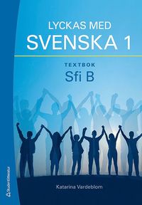 bokomslag Lyckas med svenska 1 textbok - Elevpaket (Bok + digital produkt) - Sfi B