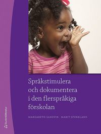 bokomslag Språkstimulera och dokumentera i den flerspråkiga förskolan