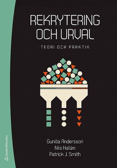 Gunilla Andersson, Nils Hallén, Patrick Smith - Rekrytering och urval - Teori och praktik, Häftad