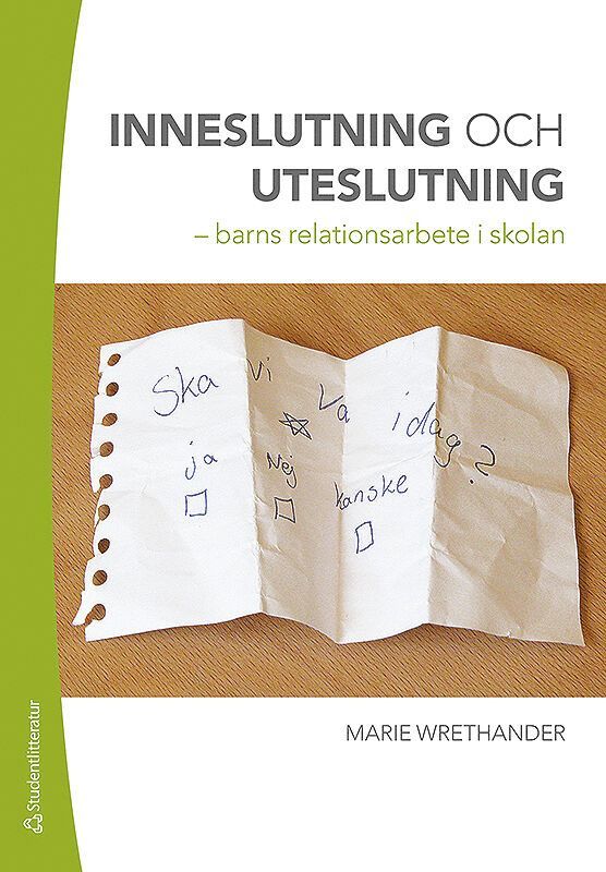 Inneslutning och uteslutning : barns relationsarbete i skolan 1