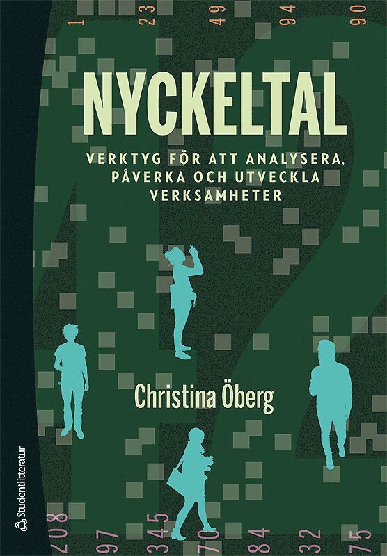 Christina Öberg - Nyckeltal : verktyg för att analysera, påverka och utveckla verksamheter, Häftad