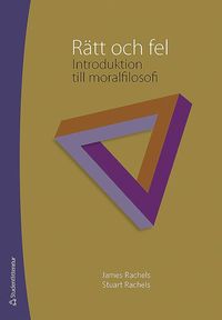 bokomslag Rätt och fel : introduktion till moralfilosofi