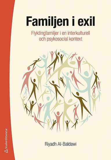 Riyadh Al-Baldawi - Familjen i exil : flyktingfamiljer i en interkulturell och psykosocial kontext, Inbunden