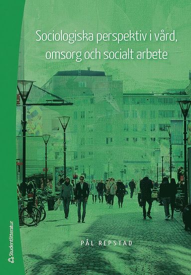 bokomslag Sociologiska perspektiv i vård, omsorg och socialt arbete