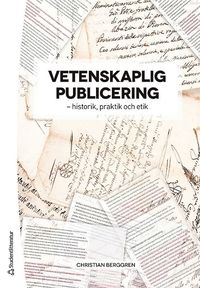 bokomslag Vetenskaplig publicering - - historik, praktik och etik