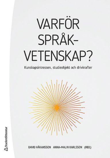 bokomslag Varför språkvetenskap? : kunskapsintressen, studieobjekt och drivkrafter