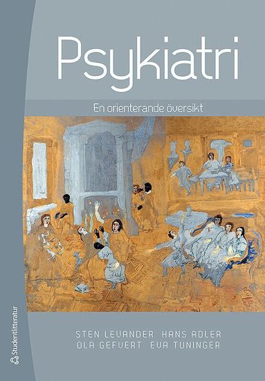 Sten Levander, Hans Adler, Ola Gefvert, Eva Tuninger - Psykiatri : en orienterande översikt, Häftad