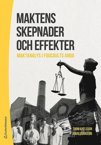 bokomslag Maktens skepnader och effekter : maktanalys i Foucaults anda