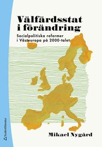 bokomslag Välfärdsstat i förändring : socialpolitiska reformer i Västeuropa på 2000-talet