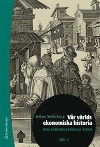 bokomslag Vår världs ekonomiska historia. D. 1, Den förindustriella tiden