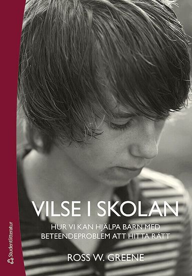 Ross W Greene - Vilse i skolan - Hur vi kan hjälpa barn med beteendeproblem att hitta rätt, Häftad