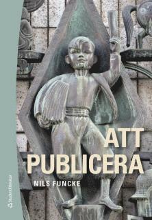 Nils Funcke - Att publicera : etik och juridik för journalister och publicister, Kartonnage