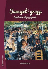 bokomslag Samspel i grupp : introduktion till gruppdynamik