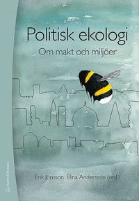 bokomslag Politisk ekologi - Om makt och miljöer