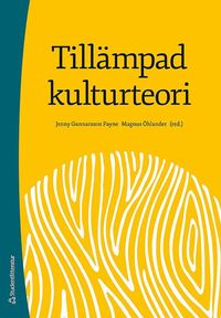 bokomslag Tillämpad kulturteori - Introduktion för etnologer och andra kulturvetare