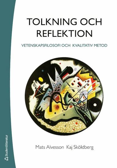Mats Alvesson, Kaj Sköldberg - Tolkning och reflektion : vetenskapsfilosofi och kvalitativ metod, Häftad